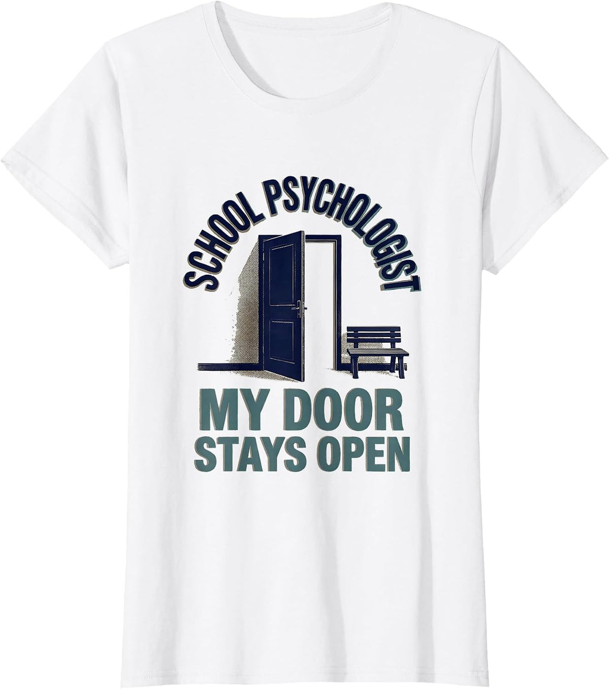School Psychologist, My Door Stays Open Funny T-Shirt - White