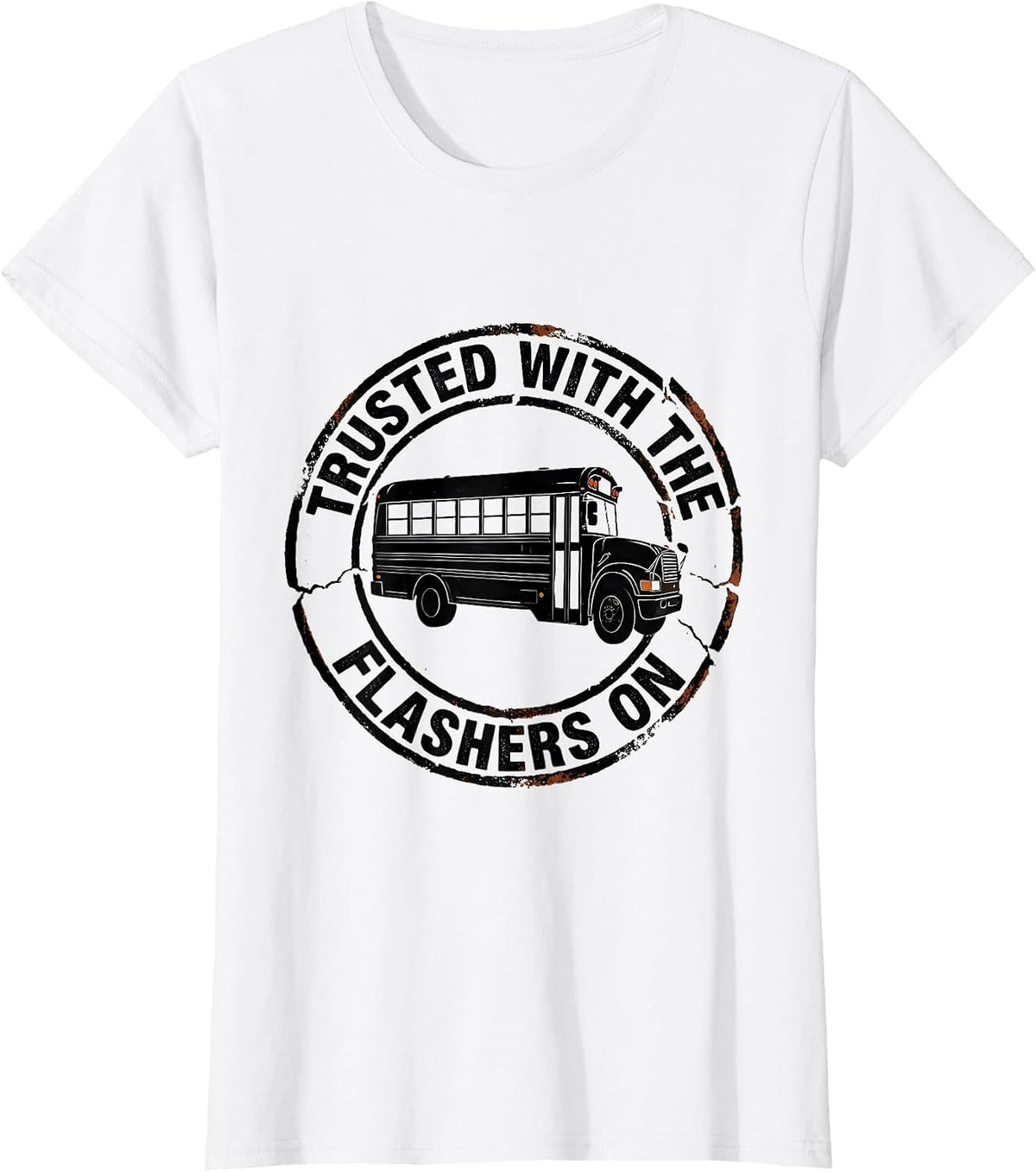 Trusted With The Flashers On Funny School Bus Driver T-Shirt - White