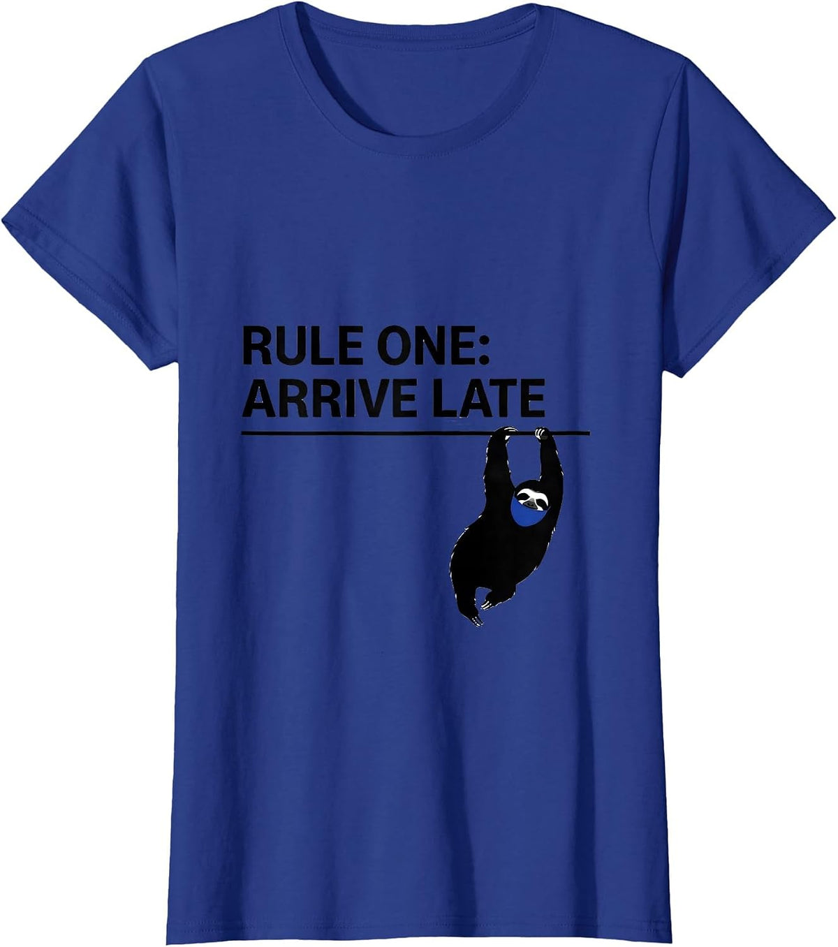 Women's Rule One Arrive Late Funny Sloth Lover Lazy Humor Gift T-Shirt - Royal Blue