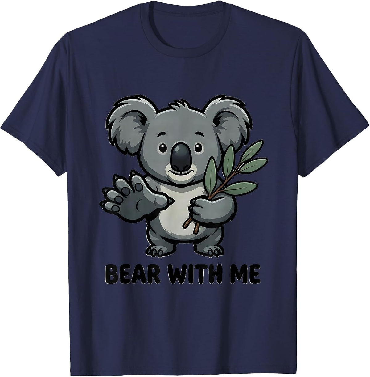 Men's Bear With Me Funny Koala Lover Animal Humor Pun T-Shirt - Navy Blue
