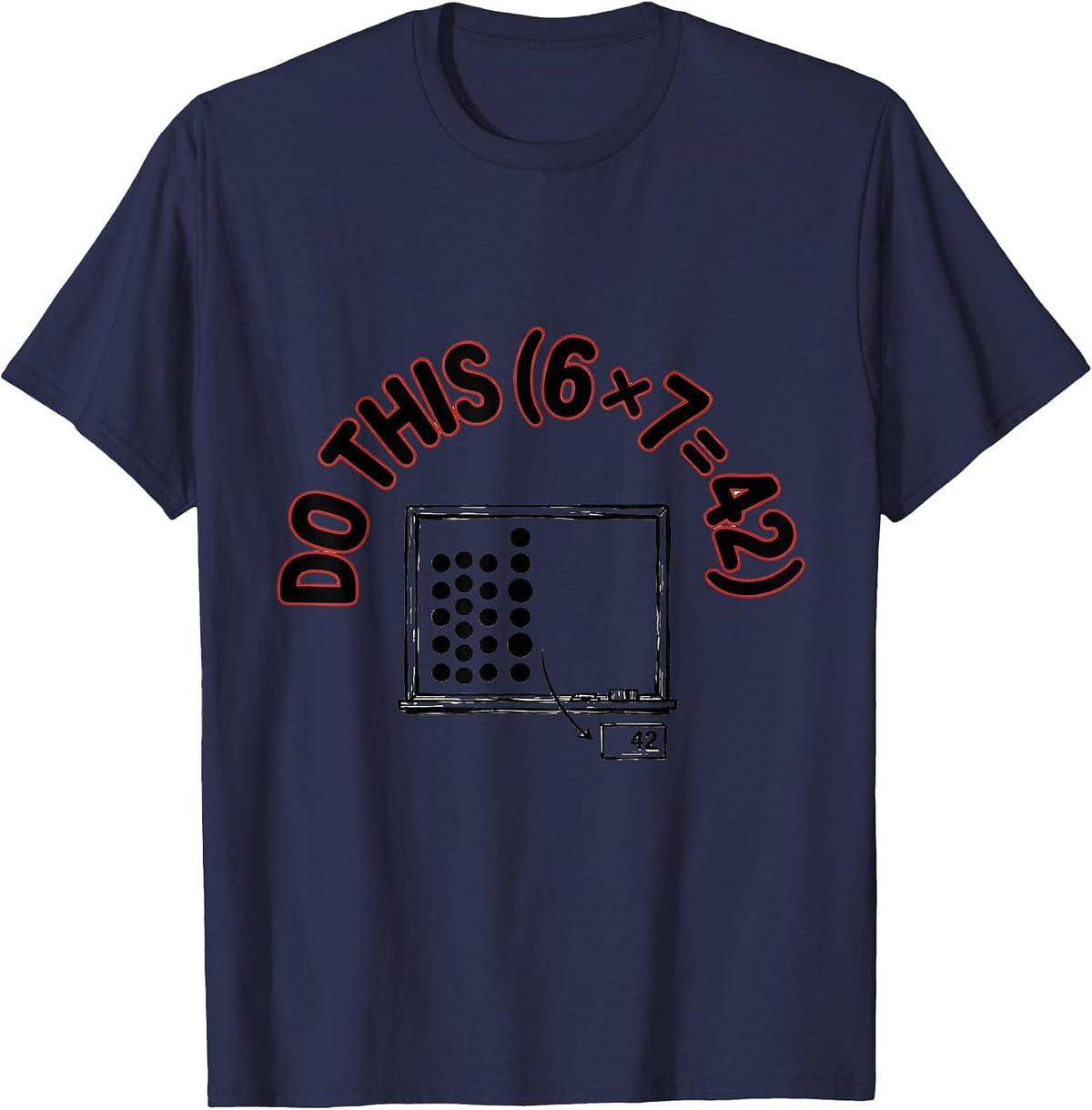 DO THIS 6 7 Funny Math Teacher Meme PEMDAS Elementary Joke T-Shirt - Navy Blue