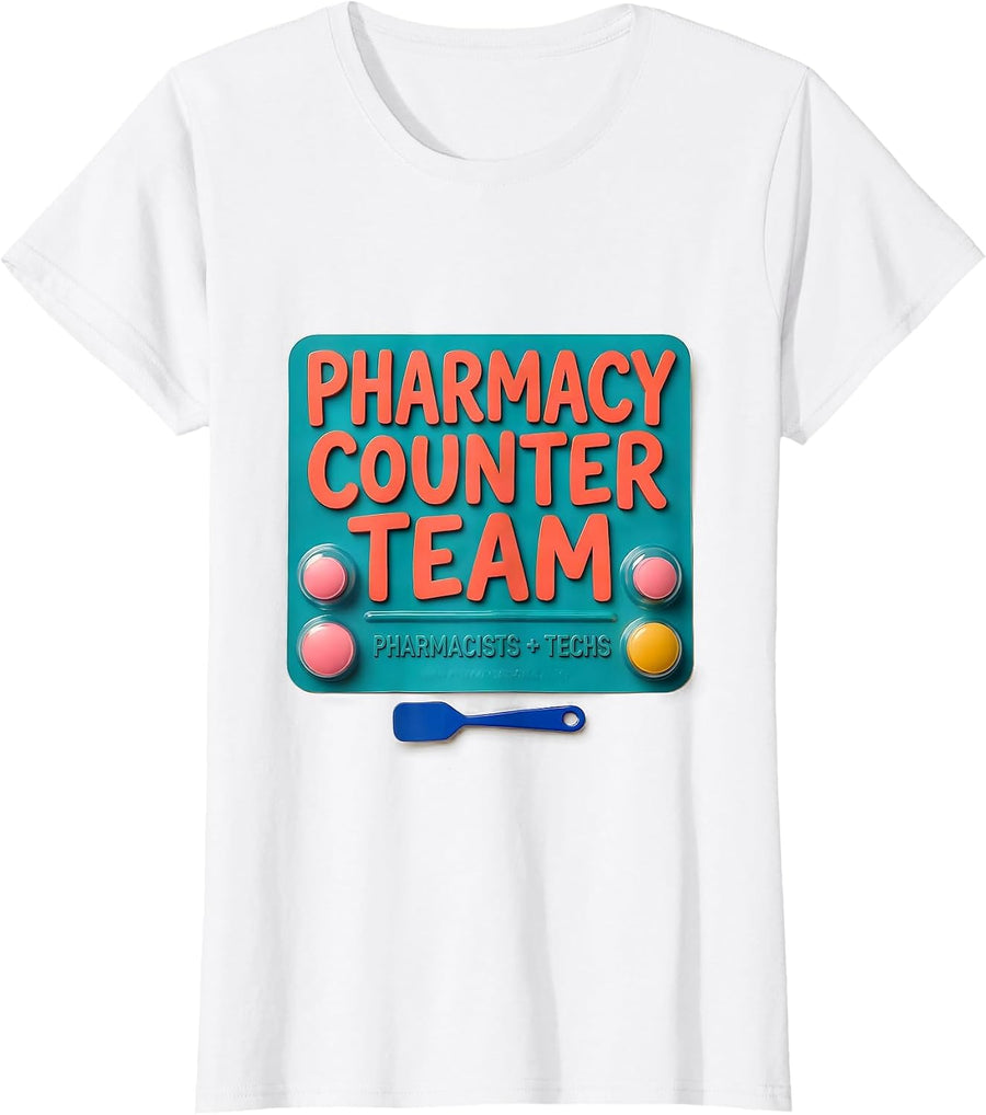 Women's Pharmacy Counter Team: Pharmacists + Techs Funny T-Shirt - White