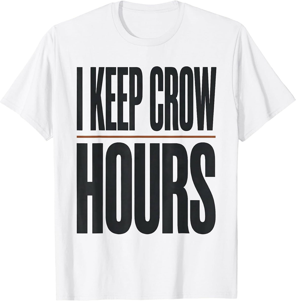 Men's I Keep Crow Hours Gothic Dark Humor Halloween Crow Lover T-Shirt - White