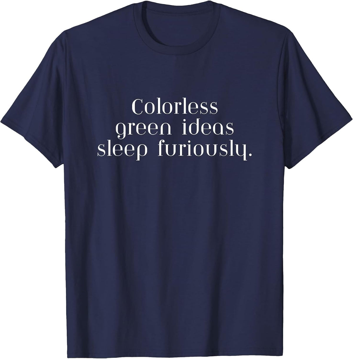 Colorless Green Ideas Sleep Furiously Funny Linguistics T-Shirt - Navy Blue