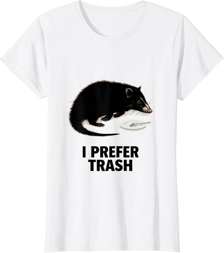 Women's I Prefer Trash Funny Opossum Animal Meme Humor T-Shirt - White