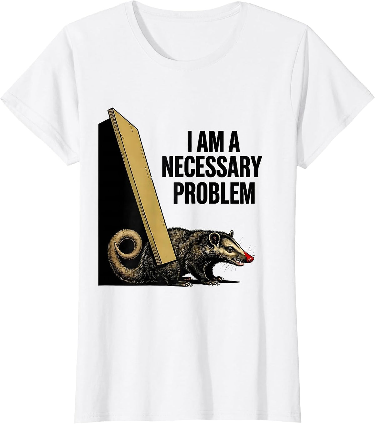 I Am A Necessary Problem Funny Opossum Possum Lover Deadpan T-Shirt - White