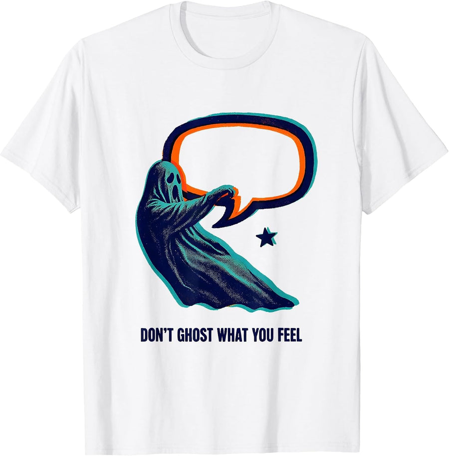 Men's Don't Ghost What You Feel Whimsical Halloween Mental Health T-Shirt - White