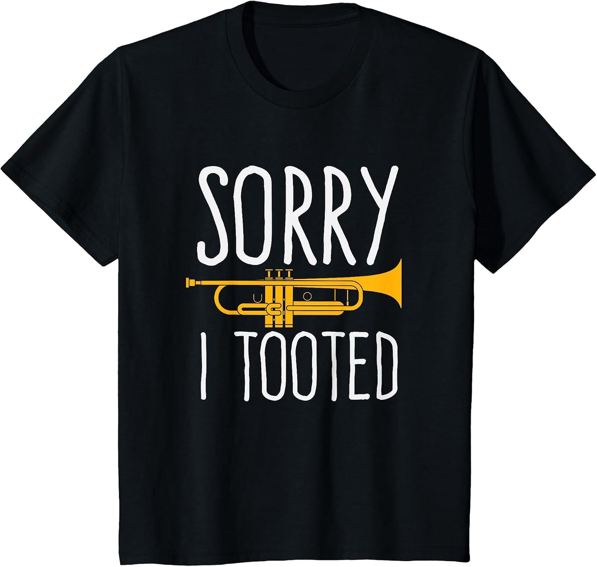 Funny Sorry I Tooted Trumpet Band T-Shirt - Black