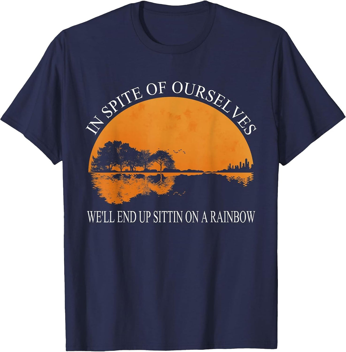 in Spite of Ourselves We'll End Up Sittin Apparel T-Shirt - Navy Blue