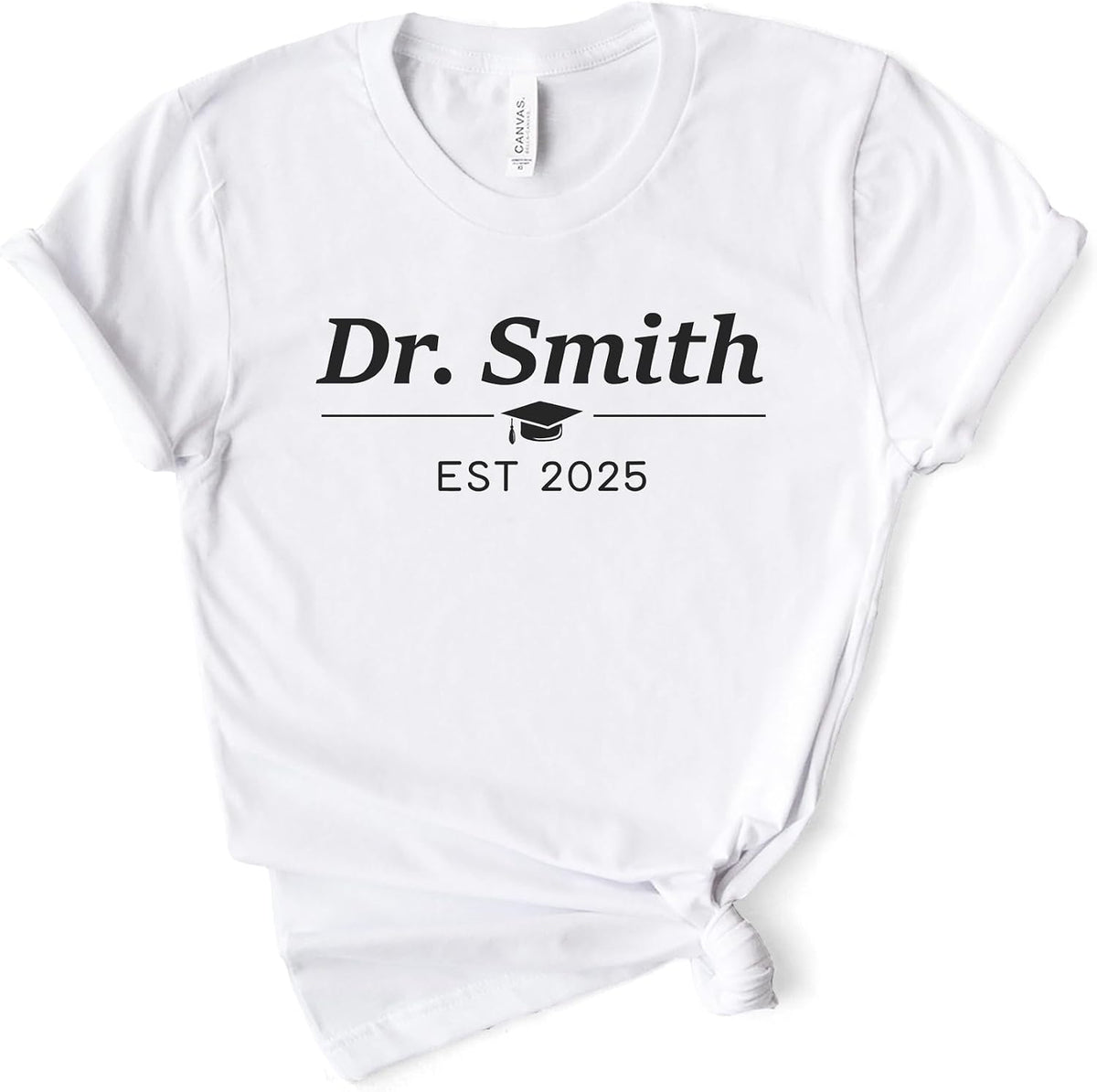 Phd Shirt, Phd Graduation Tee, Doctor Gift, Graduation Doctorate Personalized, Bella Canvas® Soft-Feel Unisex Tee - White