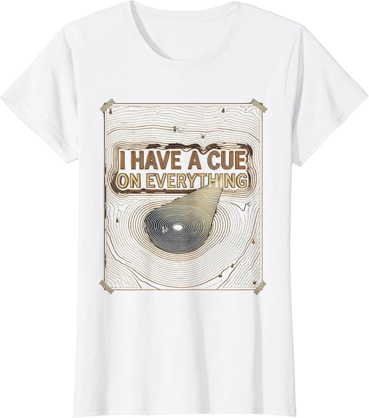 I Have A Cue On Everything Funny Theatre Kid Musical Drama T-Shirt - White