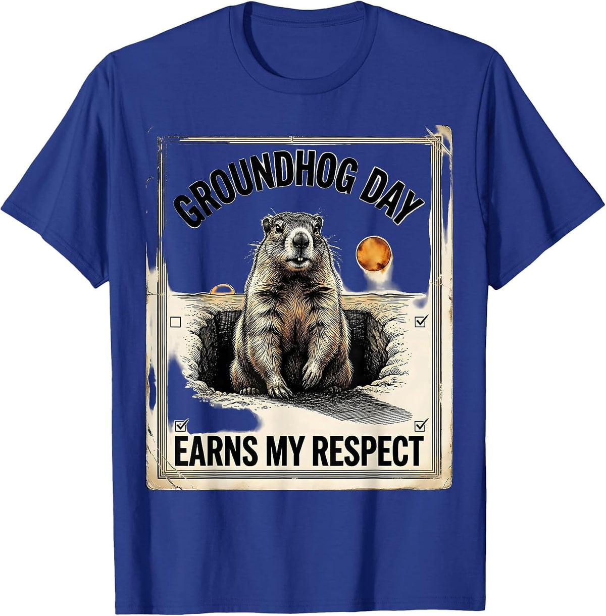 Groundhog Day Earns My Respect Funny Vintage Holiday Humor T-Shirt - Royal Blue