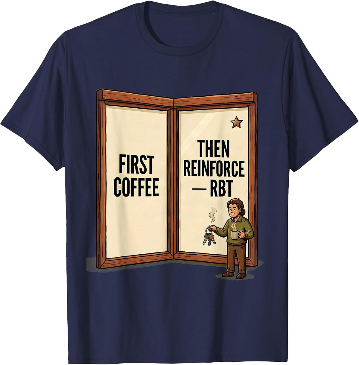 Men's First Coffee, Then Reinforce RBT Funny ABA Behavior T-Shirt - Navy Blue