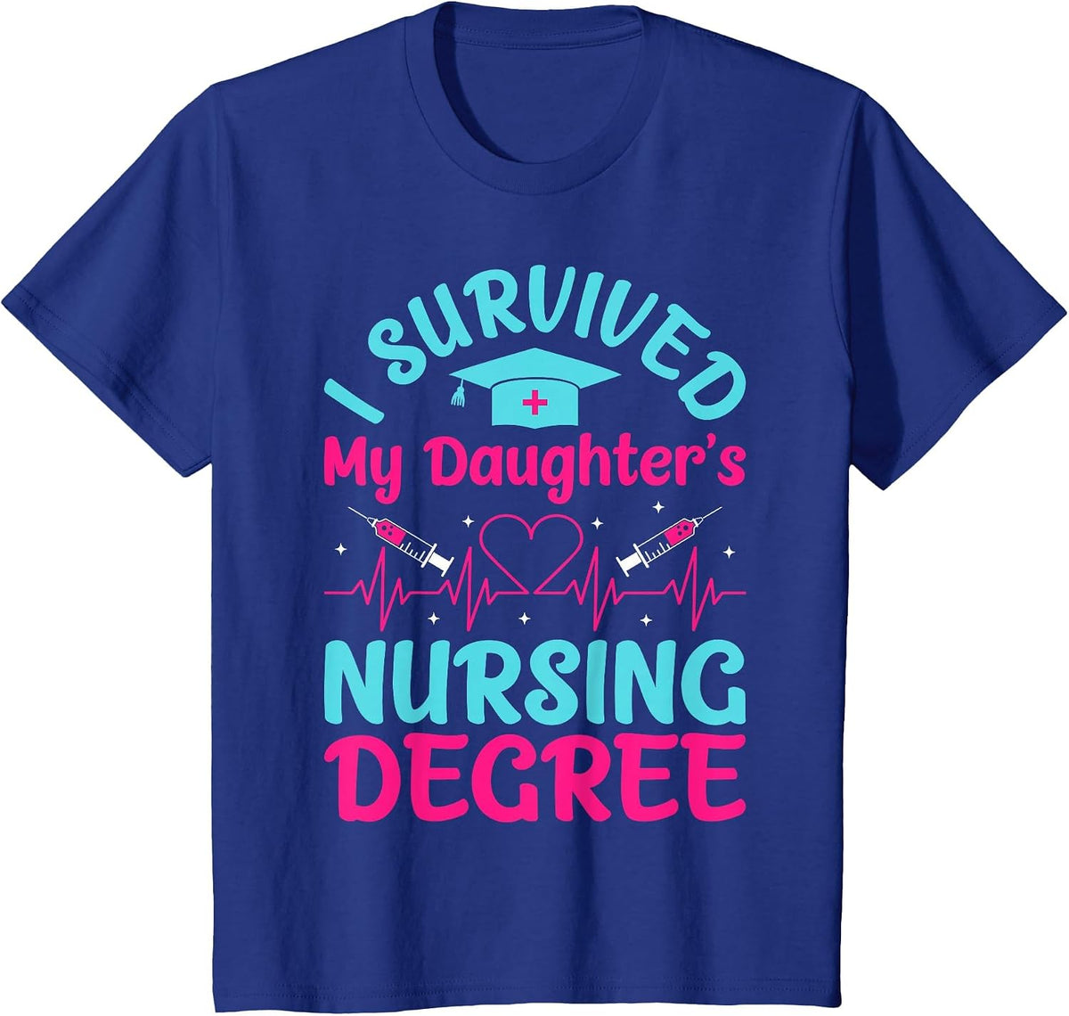 I Survived My Daughter's Nursing Degree T-Shirt - Royal Blue