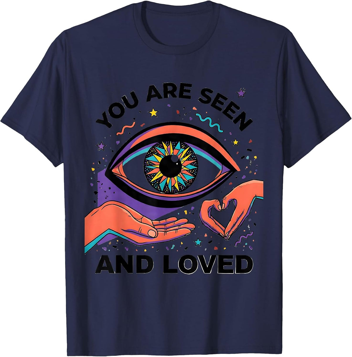 You Are Seen and Loved Uplifting Message Design T-Shirt - Navy Blue