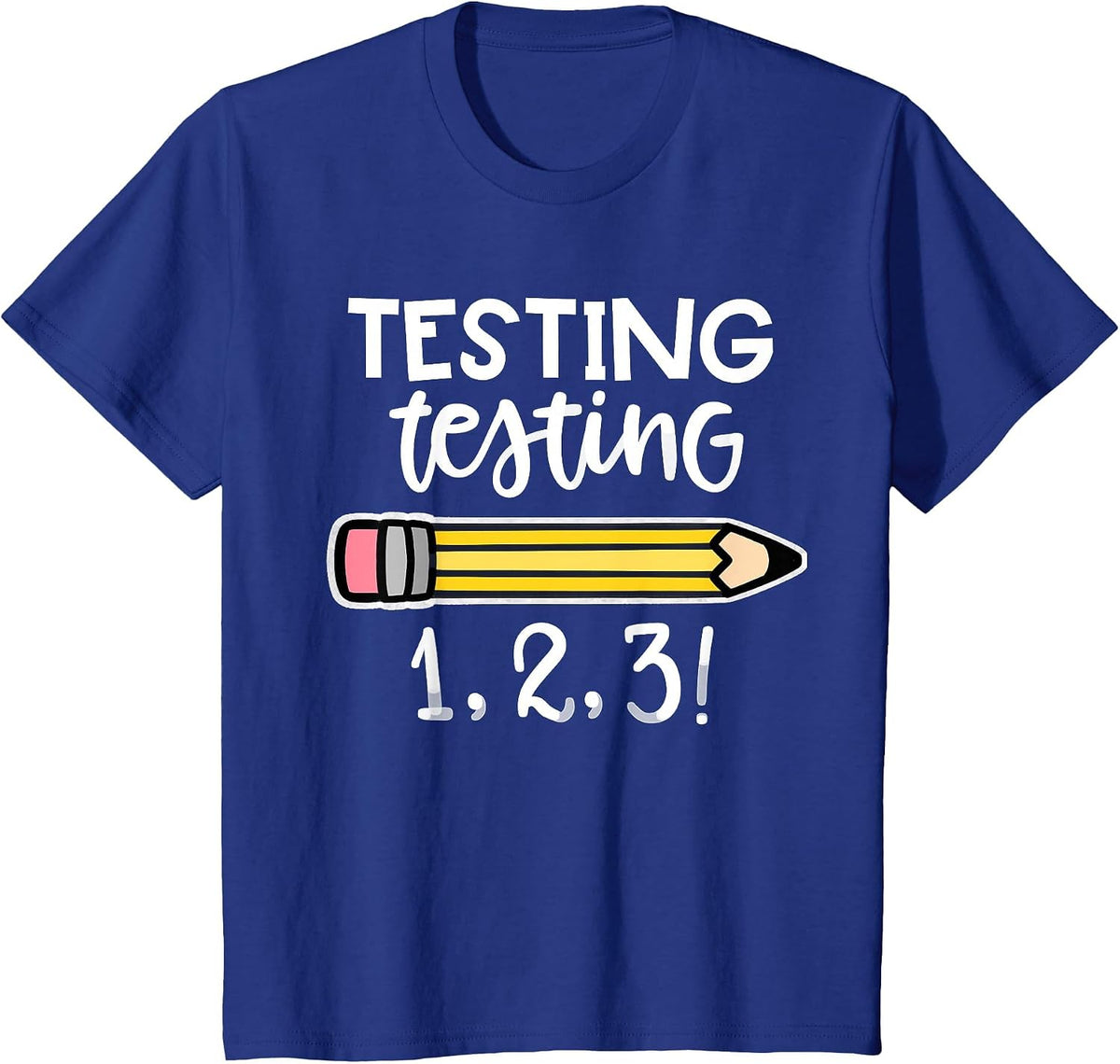Testing Testing 123 Cute Test Day Funny School Teacher Exam T-Shirt - Royal Blue