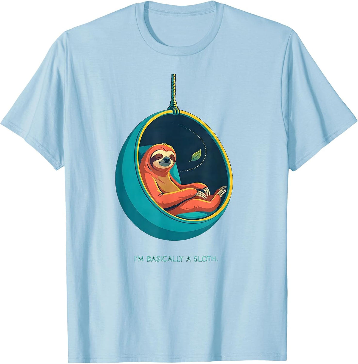 I'm Basically A Sloth Funny Sloth Lover Animal Humor T-Shirt - Baby Blue