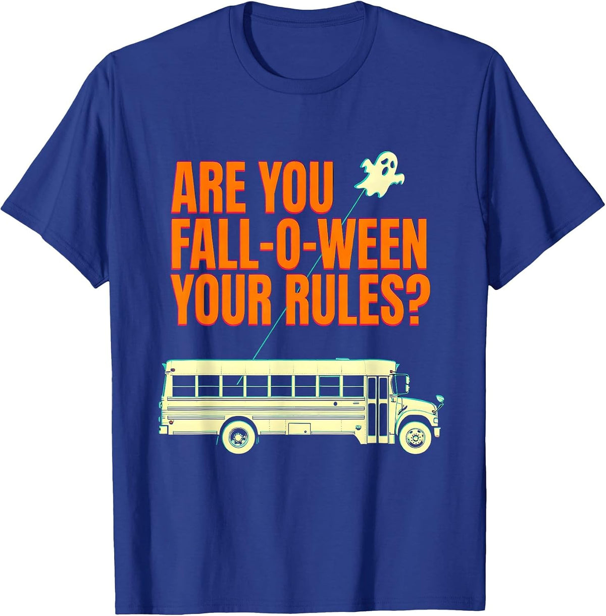 Are You Fall-O-Ween Your Rules Punny Halloween Teacher Ghost T-Shirt - Royal Blue