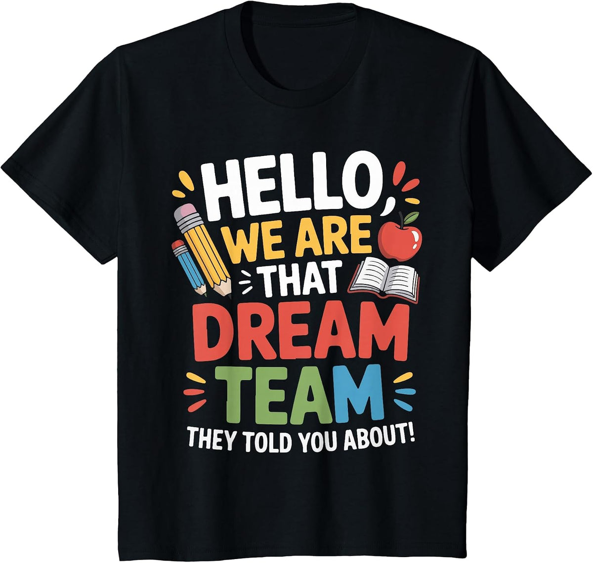 Hello We are that Dream Team They Told You About Teacher Men T-Shirt - Black