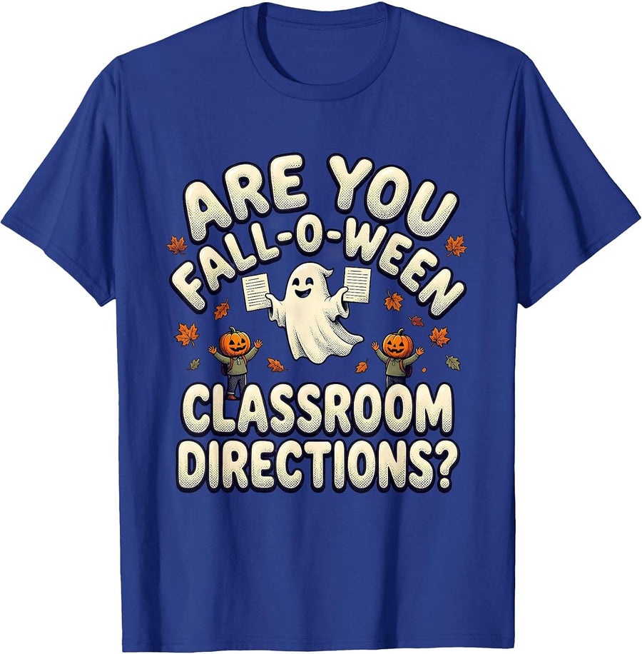 Are You Fall-O-Ween Classroom Directions Teacher T-Shirt - Royal Blue