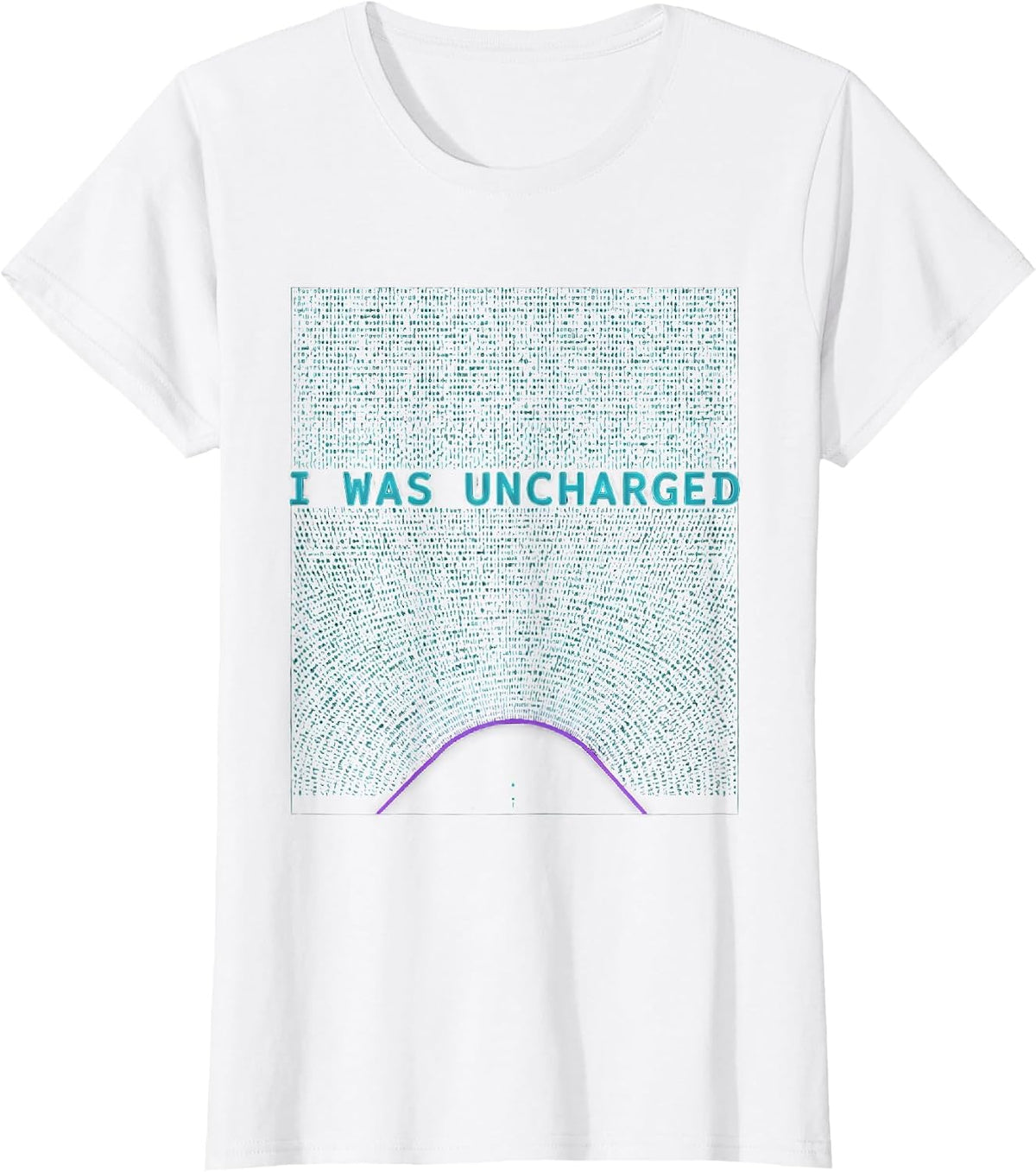 I Was Uncharged Funny Physics Joke Science Enthusiast T-Shirt - White