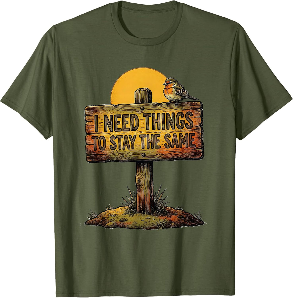 I Need Things To Stay The Same Funny Neurodiversity Meme T-Shirt - Olive Green
