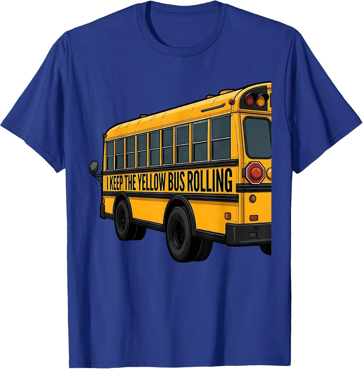 Men's I Keep The Yellow Bus Rolling Funny School Bus Driver Gift T-Shirt - Royal Blue