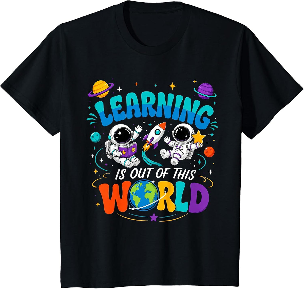 Learning is Out of This World Space Back to School Teacher T-Shirt - Black