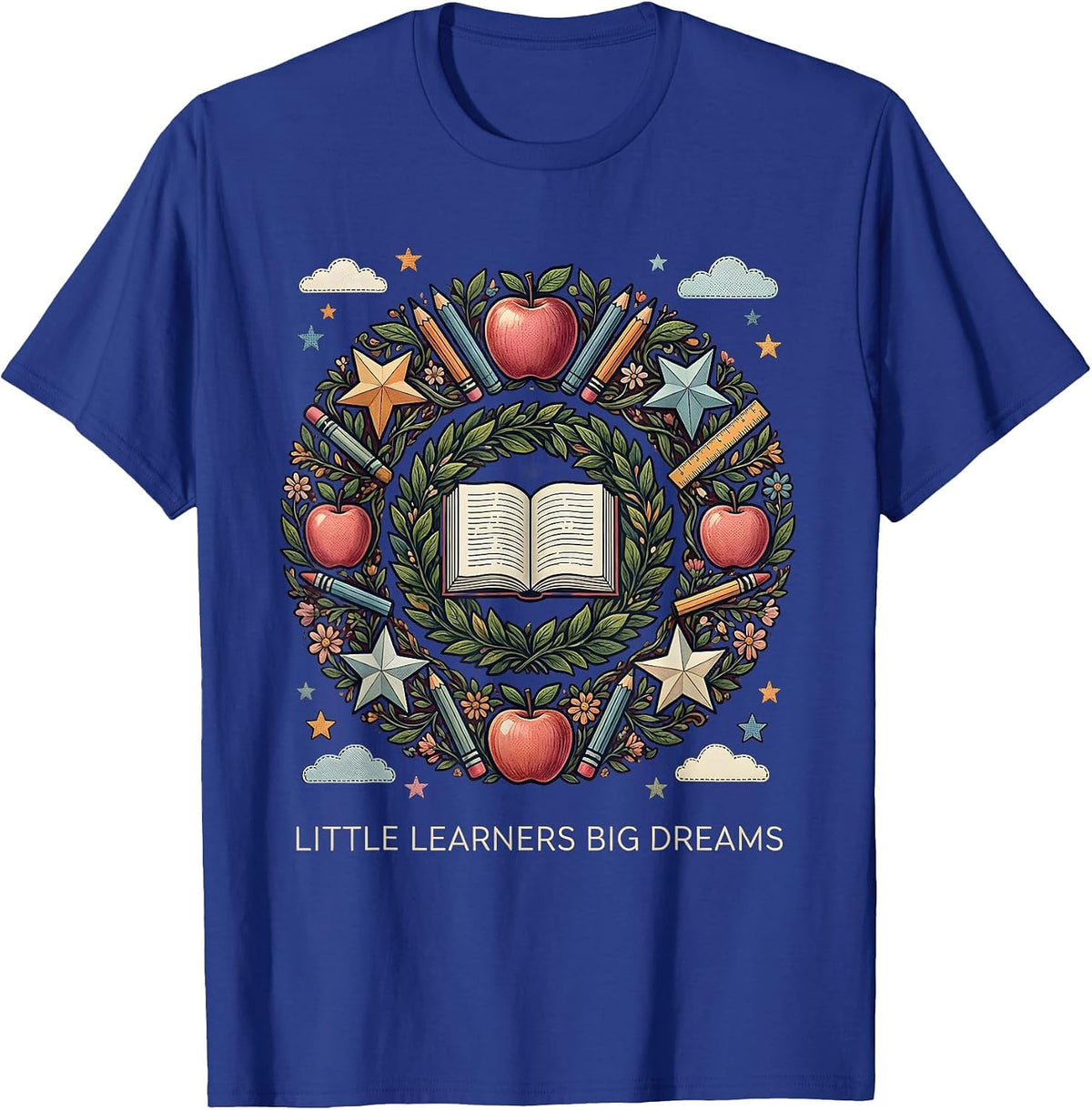Little Learners Big Dreams First Grade Teacher T-Shirt - Royal Blue