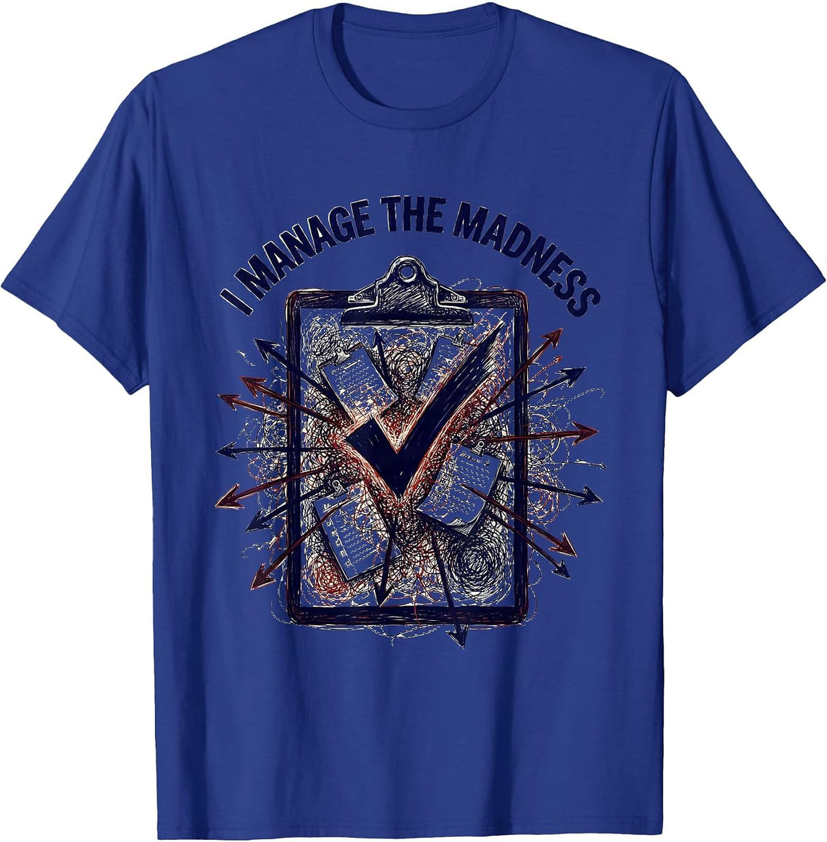 Men's Chaos Coordinator I Manage The Madness Design T-Shirt - Royal Blue