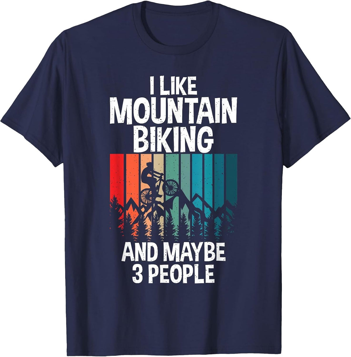 I Like Mountain Biking and Maybe 3 People Mountain Biking T-Shirt - Navy Blue