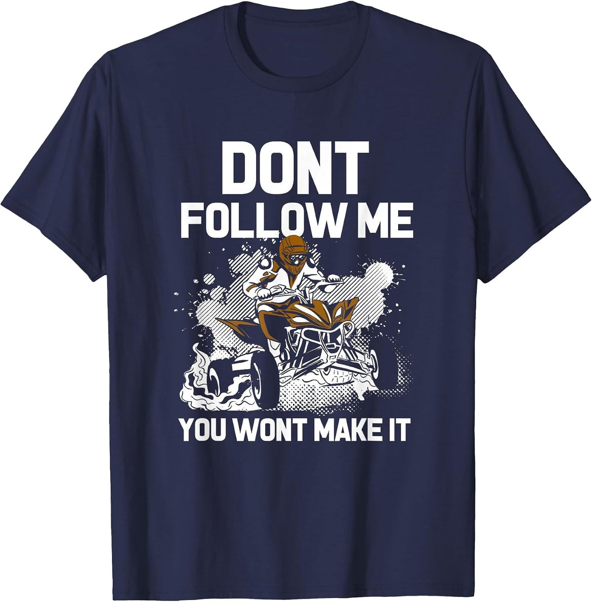 Quad Men Boys Women Quadrider ATV Four Wheeler Mud Dirt T-Shirt - Navy Blue