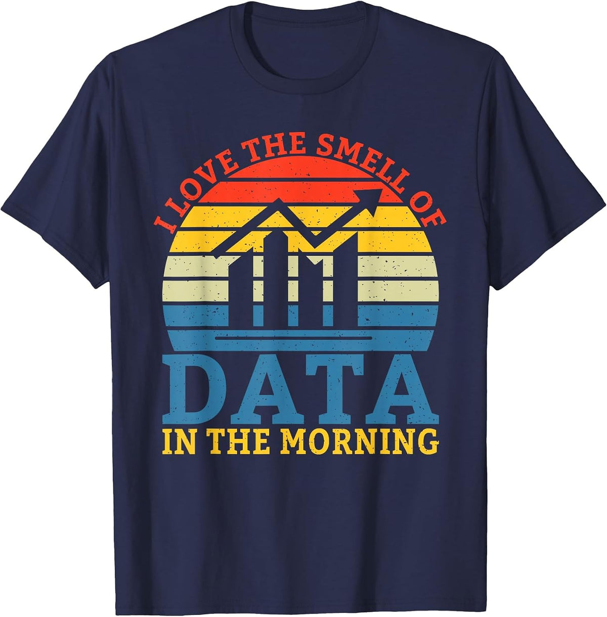 I Love the Smell of Data in the Morning Data Analyst T-Shirt - Navy Blue