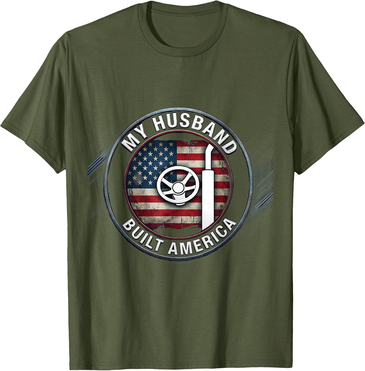 My Husband Built America Distressed Patriotic Handyman T-Shirt - Olive Green
