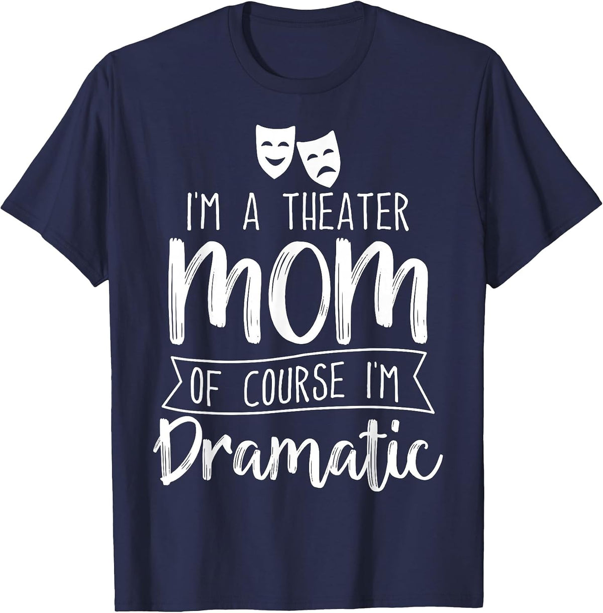 Theater Mom Funny Theater Mommy T-Shirt - Navy Blue