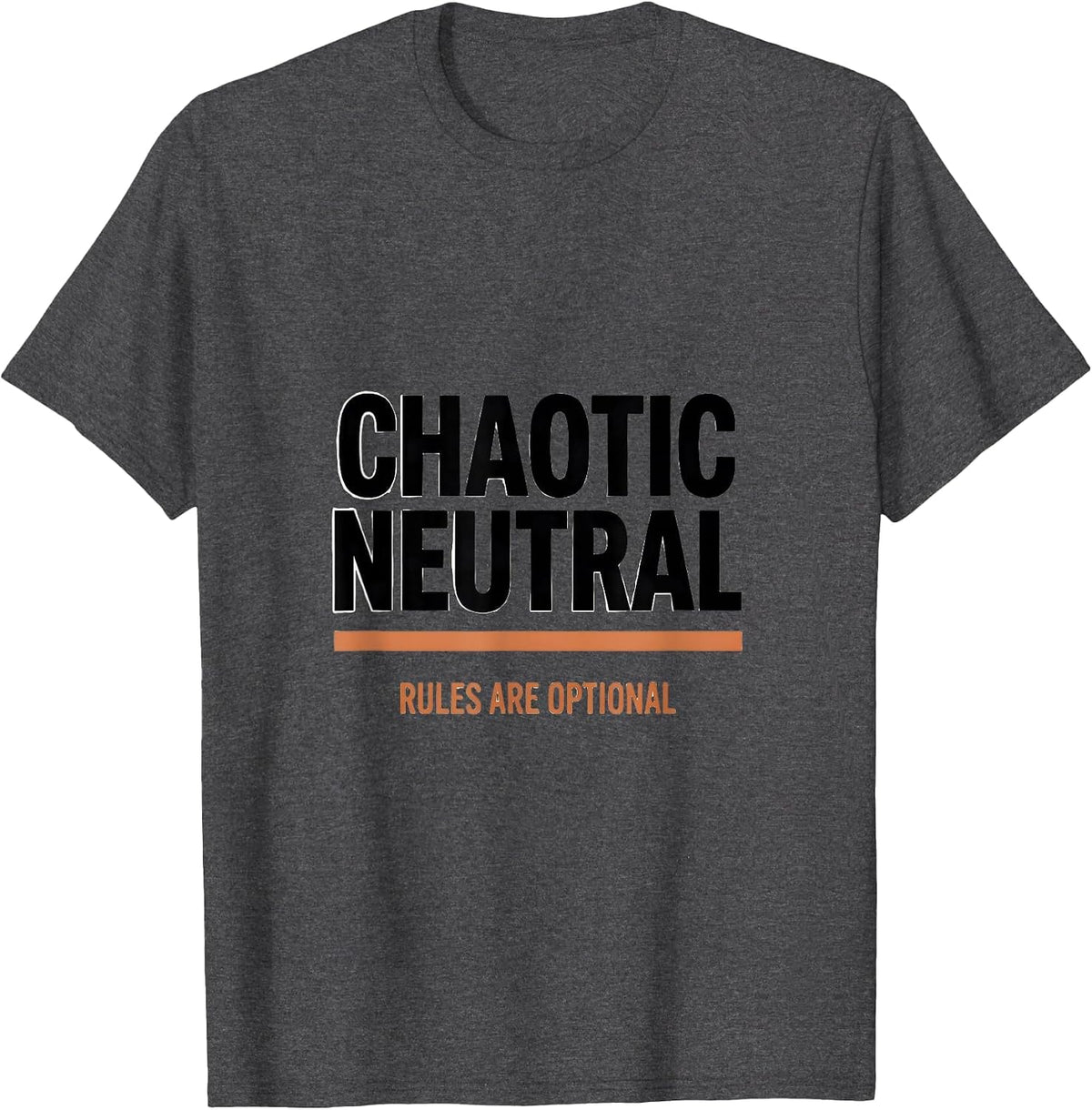 Men's Chaotic Neutral: Rules Are Optional Funny Chaos Coordinator T-Shirt - Dark Heather Grey