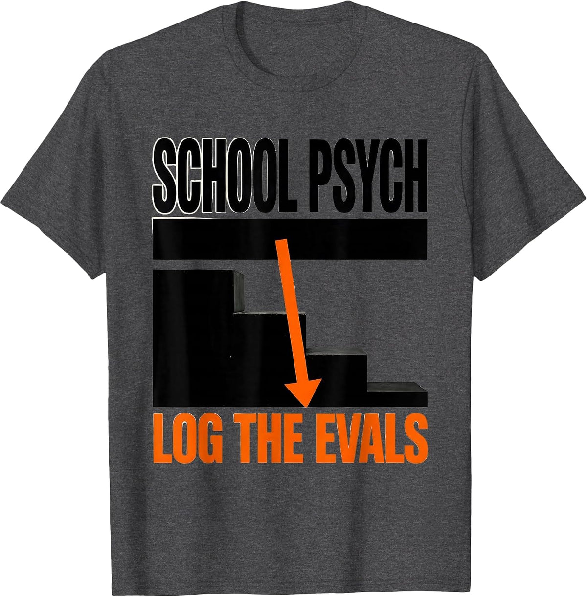 Men's School Psych Log The Evals Funny School Psychologist T-Shirt - Dark Heather Grey