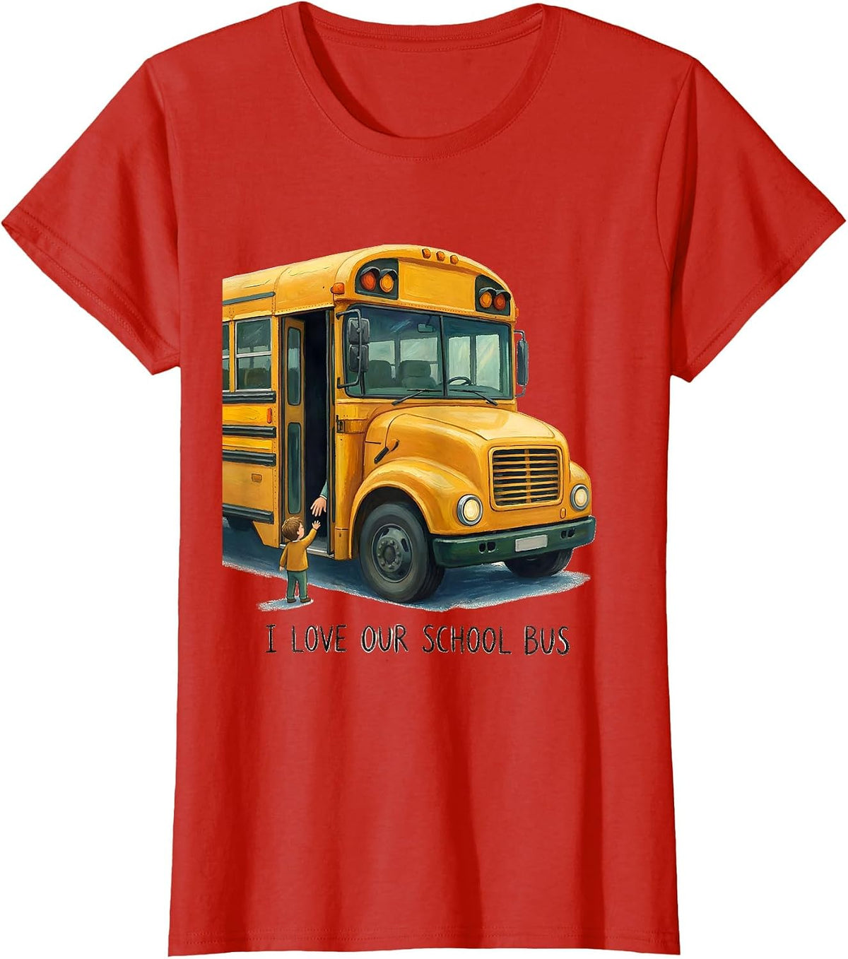 Women's I Love Our School Bus Funny School Bus Driver Appreciation T-Shirt - Red