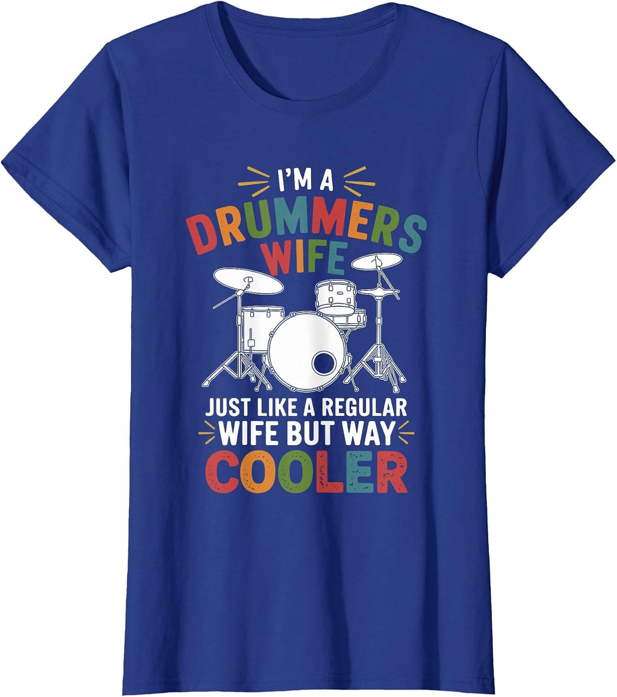 Drummer's Wife, Drumming Percussionist and Drums Player T-Shirt - Royal Blue
