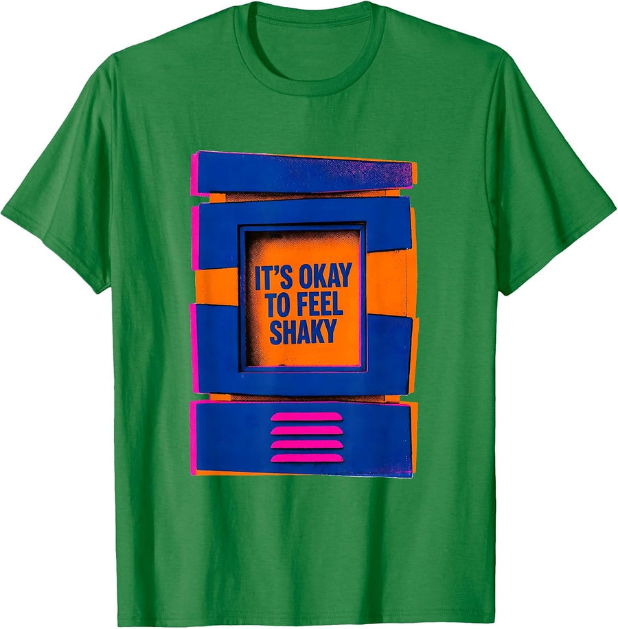 Men's It's Okay To Feel Shaky Mental Health Awareness Humor T-Shirt - Kelly Green