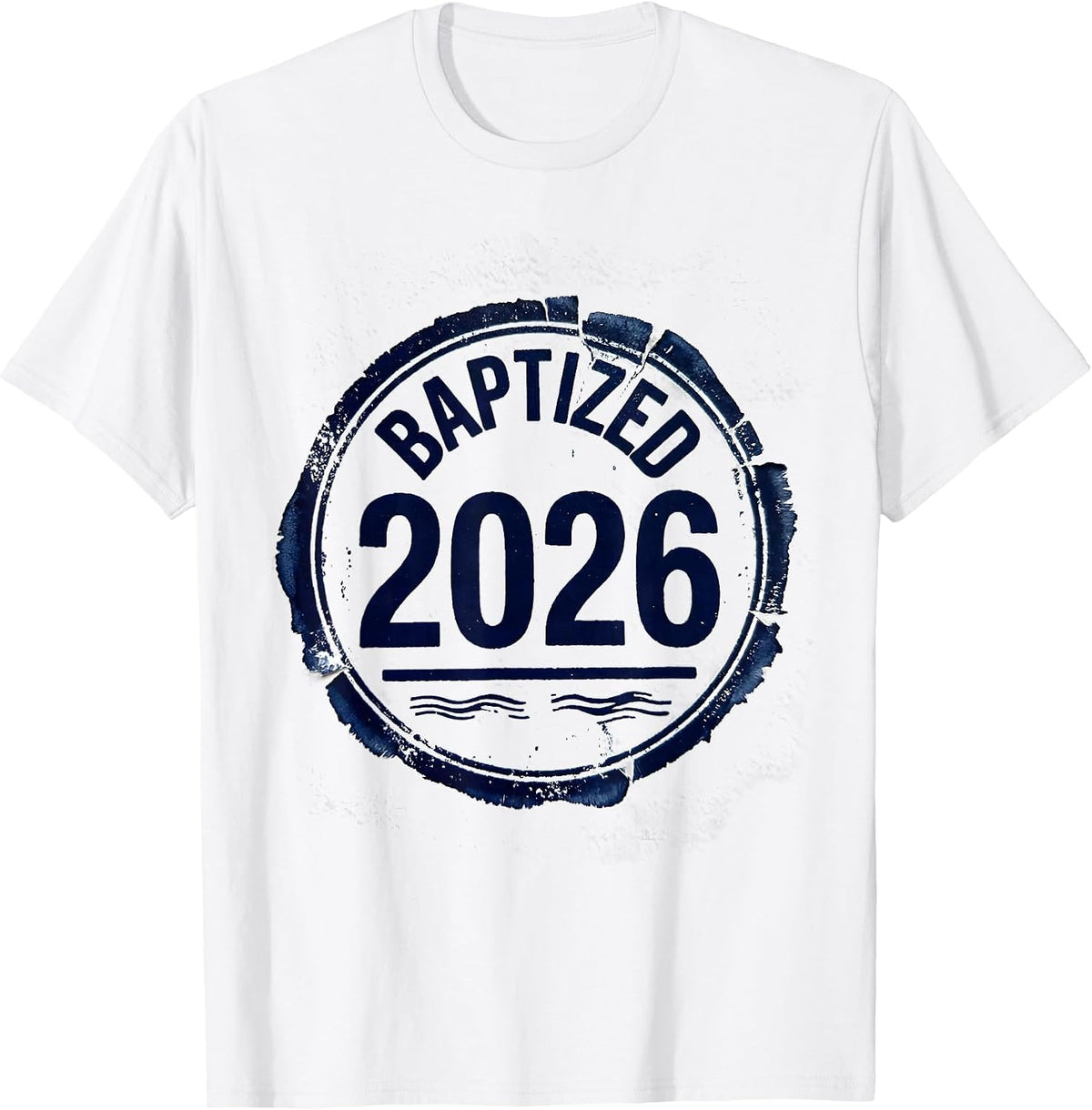 Men's Baptized 2026 Christian Baptism Keepsake Rubber Stamp Seal T-Shirt - White