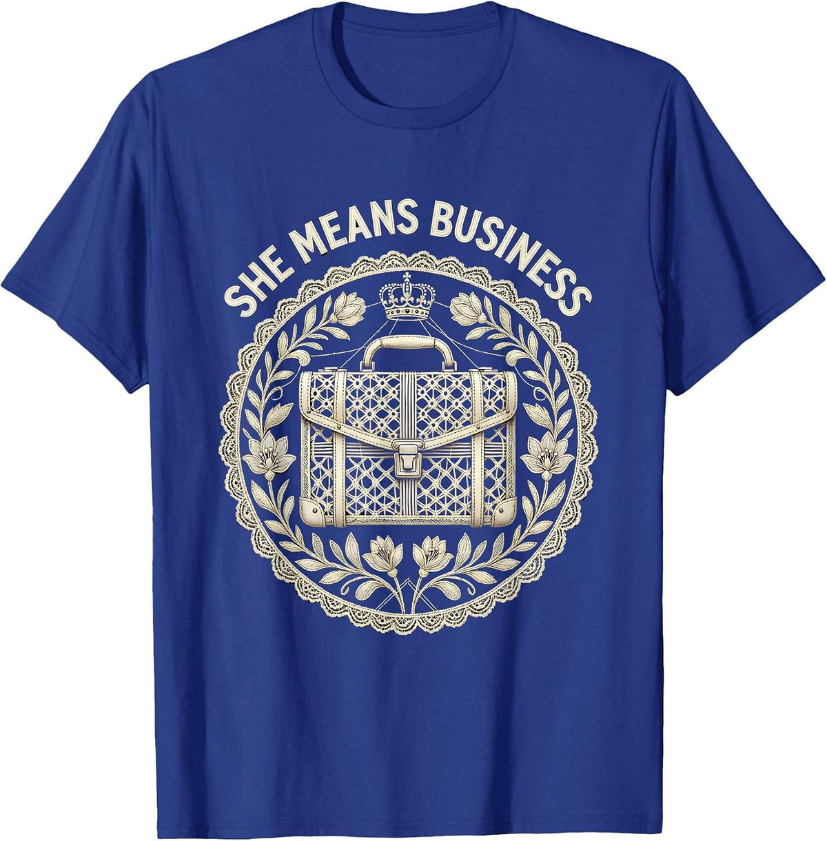 She Means Business Bold Statement Design T-Shirt - Royal Blue