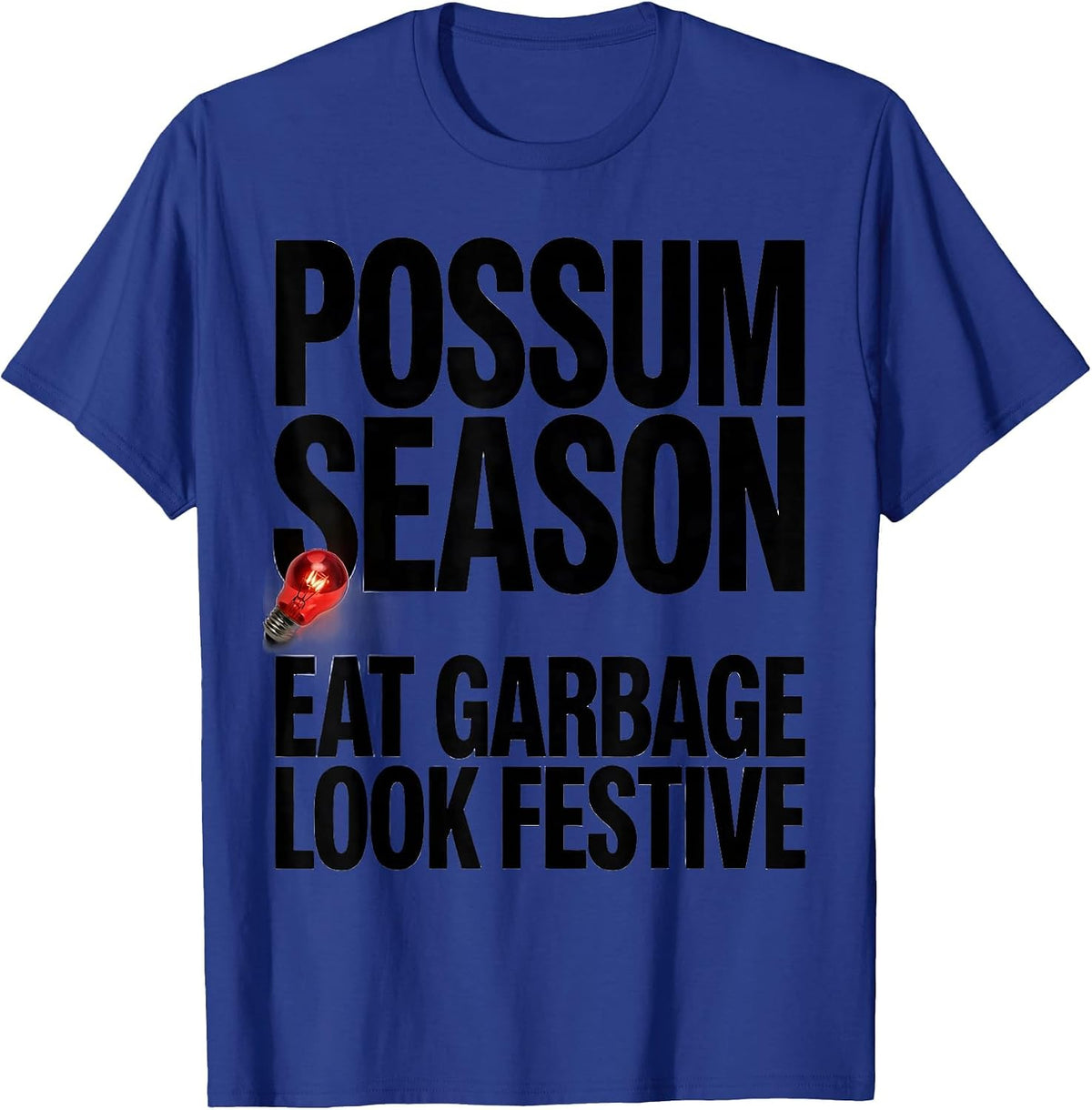 Possum Season: Eat Garbage, Look Festive Funny Opossum T-Shirt - Royal Blue