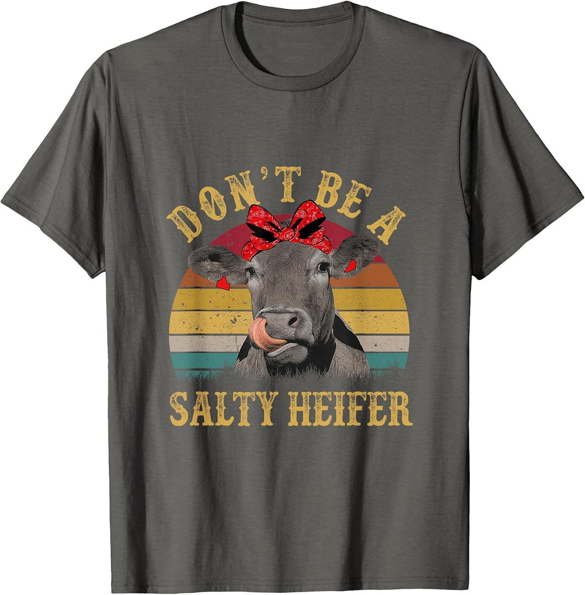 Don't Be A Salty Heifer Funny Cows Lover Vintage Farm T-Shirt - Asphalt Grey