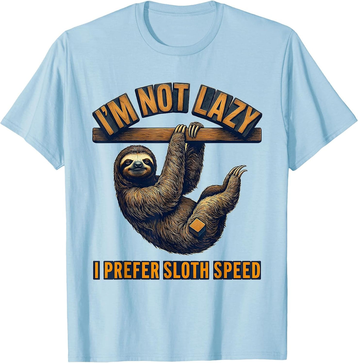 Men's I'm Not Lazy I Prefer Sloth Speed Funny Sloth Lover Animal T-Shirt - Baby Blue