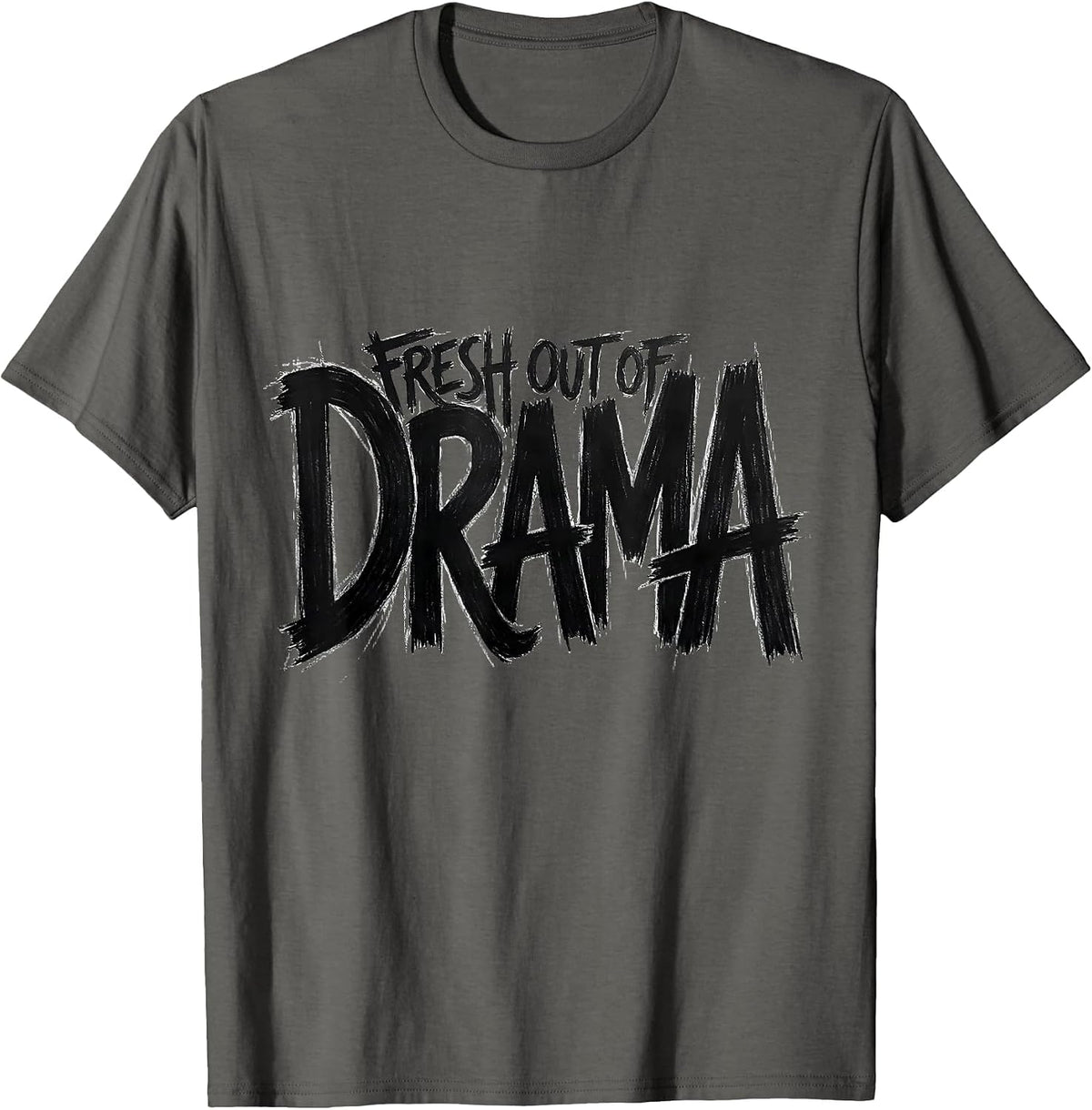Fresh Out Of Drama Sassy Humor Mom Gift T-Shirt - Asphalt Grey