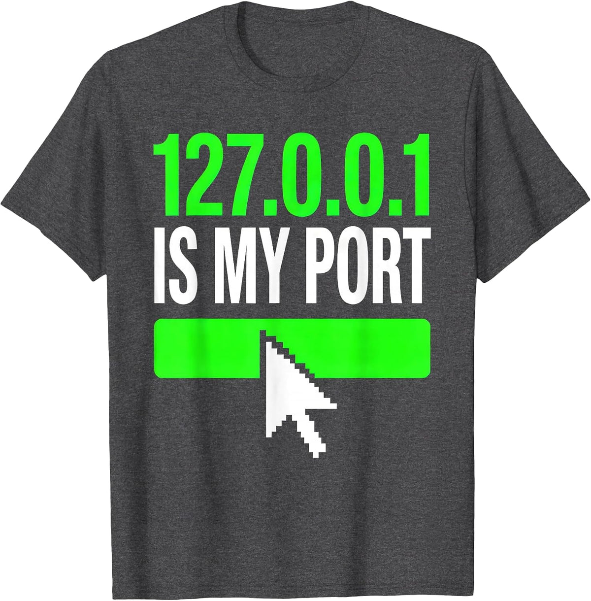 Men's 127.0.0.1 Is My Port Brutalist Programmer Humor T-Shirt - Dark Heather Grey
