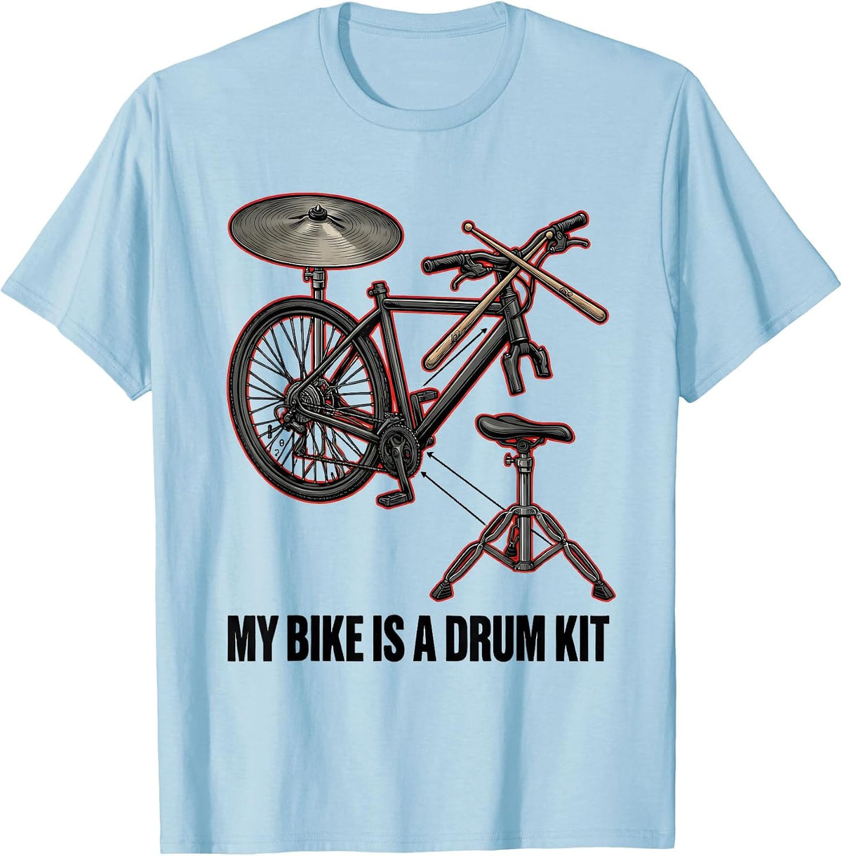 Men's My Bike Is A Drum Kit Funny Drummer Drumset Enthusiast Gift T-Shirt - Baby Blue