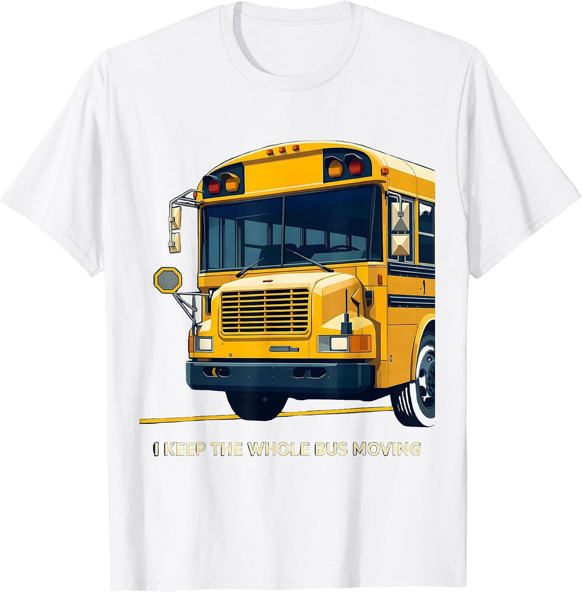 Men's I Keep The Whole Bus Moving Geometric School Bus Driver T-Shirt - White