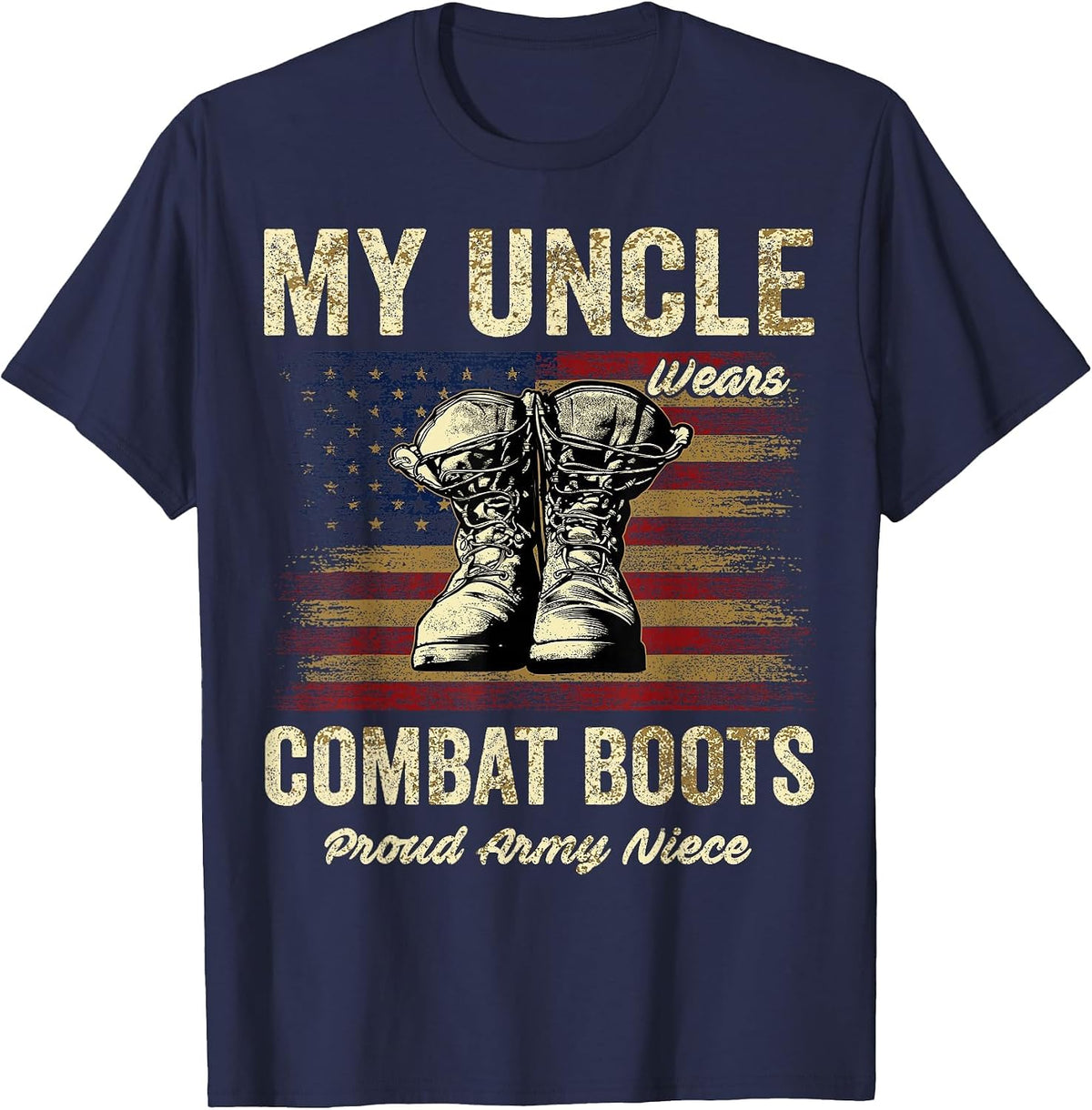My Uncle Wears Combat Boots Proud Army Niece Veteran Uncle T-Shirt - Navy Blue